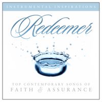 Instrumental Inspirations - Redeemer: Songs of Faith & Assurance