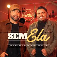 Jean Pierre - Sem Ela (feat. Edyr Vaqueiro)