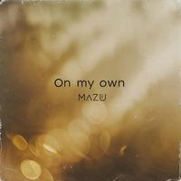 Mazu - On My Own - MAZU