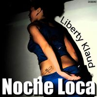 Liberty Klaud - Noche Loca EP
