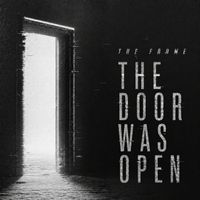 The Frame - The Door Was Open