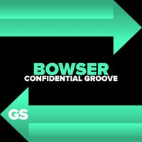 Bowser - Confidential Groove (Extended Mix)