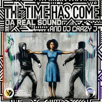 Da Real Sound, DJ Crazy J - THE TIME HAS COME (Original Mix)