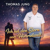Thomas Jung - Ich hol' den Stern vom Himmelszelt