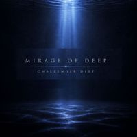 Mirage of Deep - Challenger Deep