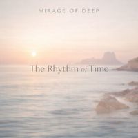 Mirage of Deep - The Rhythm Of Time