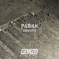Gonzo - Pariah (Gravity)