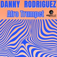 Danny Rodriguez - Afro Trumpet
