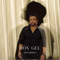 Ata Çağlayan - Dön Gel
