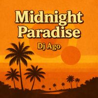 Dj Ago - Midnight Paradise