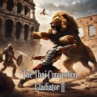 The Thai Connection - Gladiator II
