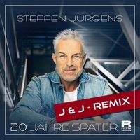 Steffen Jürgens - 20 Jahre später (J&J - Remix)