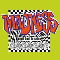 Madness - Night Boat To Cairo