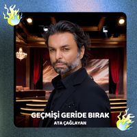 Ata Çağlayan - Geçmişi Geride Bırak