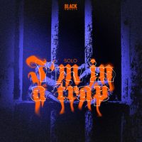 SOLO - I'm in a trap