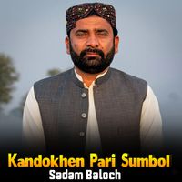 Sadam Baloch - Kandokhen Pari Sumbol