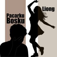liong - Pacarku Bosku