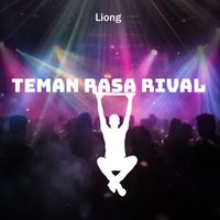 liong - Teman Rasa Rival
