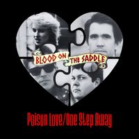 Blood on the Saddle - Poison Love/One Step Away