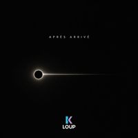 K.Loup - Après arrivé