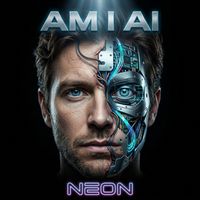Neon - Am I AI