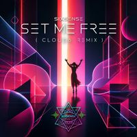 Sixsense - Set Me Free (Cloud6 Remix)