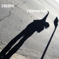 Crespo - I Wanna Feel