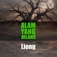 liong - Alam Yang Hilang