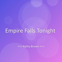 Kathy Brown - Empire Falls Tonight