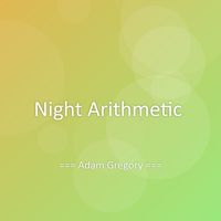 Adam Gregory - Night Arithmetic
