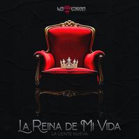 La Gente Nueva - La Reina de Mi Vida