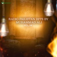 MUHAMMAD ALI - Radio Pakistan Hits By Muhammad Ali, Vol. 04