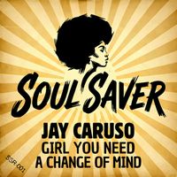 Jay Caruso - Girl You Need a Change of Mind (Original Mix)