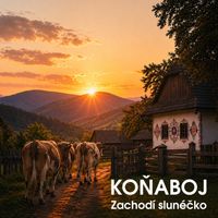 Koňaboj - Zachodí slunéčko