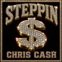 Chris Cash - STEPPIN