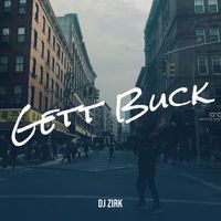 Dj Zirk - Gett Buck