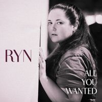 RYN - All You Wanted