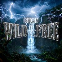 Ishoom - Wild & Free