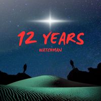 Watchman - 12 Years