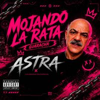 Astra - Mojando la rata Guaracha