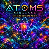Sixsense - Atoms (SilentBreakers Remix)