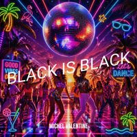 Michel Valentine - Black Is Black