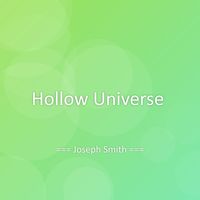 Joseph Smith - Hollow Universe
