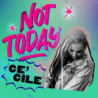 Ce'cile - Not Today