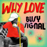 Busy Signal - Why Love