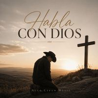 Alto Cielo Music - Habla Con Dios