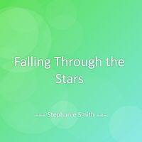 Stephanie Smith - Falling Through the