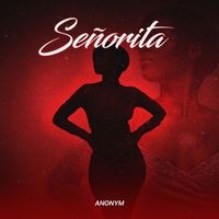 ANONYM - Señorita