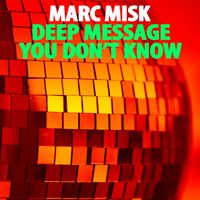 Marc Misk - Deep Message / You Don't Know (Nu Ground Foundation Mixes)