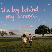 Dani Prieto - The Boy Behind My Screen